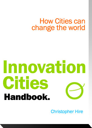 Innovation Cities Handbook - changing Cities Handbook Cover - City Leadership, Urban Design, Cities Metrics, Case Studies